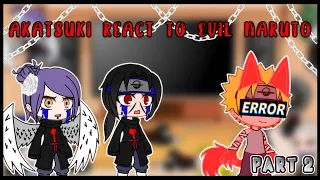 akatsuki react to evil naruto | part 2 | my au | gacha club