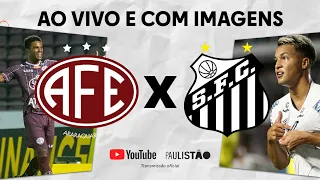 JOGO COMPLETO: FERROVIÁRIA X SANTOS | RODADA 10 | PAULISTÃO 2022