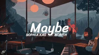 NORITH (OF POLARIX) X SOPHIA KAO - MAYBE (Lyrics)