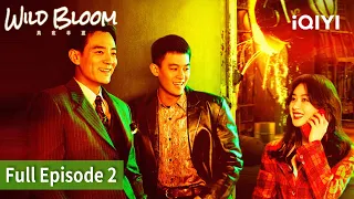 Wild Bloom | Ep 02 | iQIYI Philippines