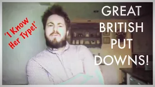 Brazen Hussy! I Know Her Type! - Great British Put Downs!