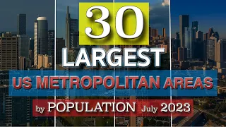 Top 30 Largest US Metropolitan Areas 2023