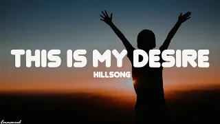 This is My Desire - Hillsong (Lyrics)