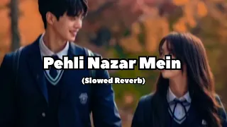 Pehli Nazar Mein (Slowed Reverb) Lofi Song Samir_Lofi_