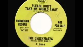 THE CHECKMATES PLEASE DON'T TAKE MY WORLD AWAY