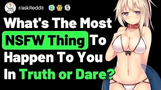 [NSFW] What's The Best Thing To Happen To You In Truth Or Dare? (r/askReddit Reddit Stories)