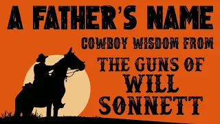 " A Father's Name" - Cowboy Wisdom from "The Guns of Will Sonnett"