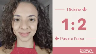 1/2 ou 1:2 ou 1 dividido por 2  ou dividir 1 por 2. Aula de divisão passo a passo para iniciantes.