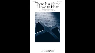 THERE IS A NAME I LOVE TO HEAR (OH, HOW I LOVE JESUS) (SAB Choir) – Music by Dan Boone