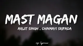 🎤Arijit Singh , Chinmayi Sripada - Mast Magan Full Lyrics Song | 2 State |Arjun Kapoor ,Alia Bhatt|