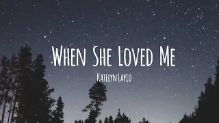 When She Loved Me - Katelyn Lapid [Cover] (Lyrics Video)  | 15p Lyrics/Letra