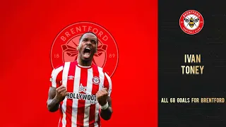 Ivan Toney | All 68 Goals for Brentford so Far | Welcome to Chelsea???