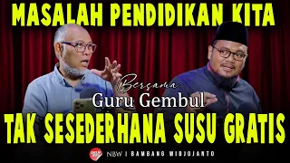 MASALAH PENDIDIKAN KITA TAK SESEDERHANA SUSU GRATIS | Guru Gembul