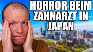 Horror beim Zahnarzt in Japan! - Warum Ausländer in Japan aufpassen müssen
