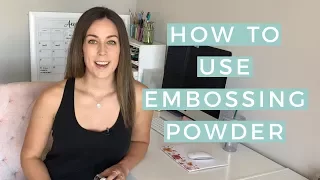 How to Use Embossing Powder | The Happy Ever Crafter