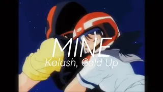 Kalash & Gold Up - Mine (slowed + reverb)