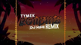 Tymek - Romans (DJ KIWI REMIX)