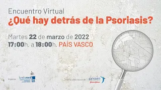 Encuentro Virtual: ¿Qué hay detrás de la Psoriasis? (País Vasco)