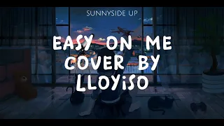 Easy on me (cover) by Lloyiso - lyrics