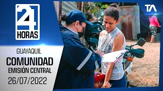 Noticias Guayaquil: Noticiero 24 Horas 26/07/2022 (De la Comunidad - Emisión Central)