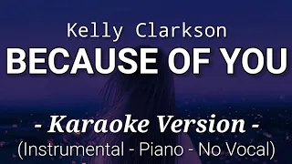 Because Of You - Kelly Clarkson (Karaoke Version)🎤