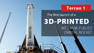 Watch live as Relativity Space tries again to launch 3D-printed, methane-fueled Terran 1 rocket