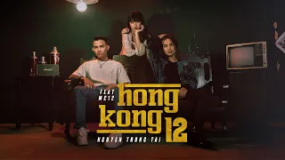 HONGKONG 12 - NGUYỄN TRỌNG TÀI ft. MC 12 | OFFICIAL MUSIC VIDEO