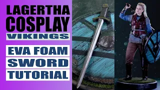 Lagertha from Vikings Cosplay Sword EVA Foam Tutorial