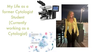 My Life as a former Cytologist Student (Currently working as a Cytologist/Cytotechnologist)