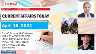 16 April 2024 Current Affairs by GK Today | GKTODAY Current Affairs - 2024 March