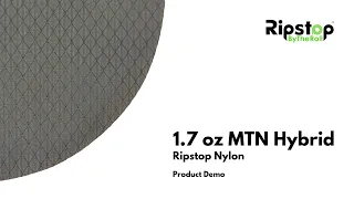 Fabric Demo - 1.7 oz MTN Hybrid Ripstop Nylon