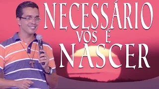 Necessário vos é nascer de novo - Alexandre Oliveira (25/03/17)