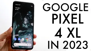 Google Pixel 4 XL In 2023! (Still Worth It?) (Review)