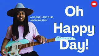 Oh Happy Day! - AJ Ghent & His Singing Guitar