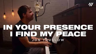 In Your Presence I Find My Peace (Worship Set) - Jon Thurlow