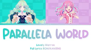 Parallela World | Lovely Marron (Q-Pit & Ann) | Aikatsu Planet Full Lyrics ROM/KAN/ENG