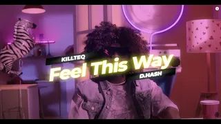 KILLTEQ & D.Hash - Feel This Way