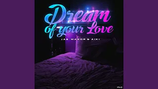 Dream of Your Love (Extended Mix)