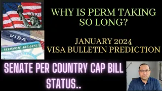 Why is PERM taking so long? January 2024 Visa bulletin prediction