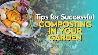 Tips for Successful Composting in Your Garden