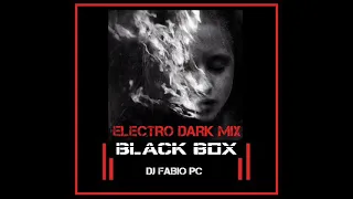 BLACK BOX [164] ELECTRO DARK MIX 2 (#electro #darkwave #coldwave #tecno #dark)