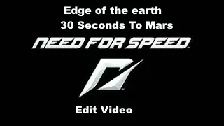 Edge Of The Earth - 30 Seconds To Mars (Need For Speed: Hot Pursuit Remastered edit)