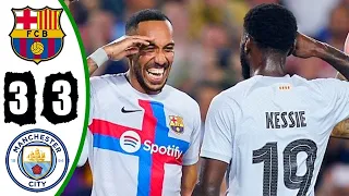 Barcelona vs Manchester City 3 3 Extended Highlights & All Goals FRIENDLY Match 2022 HD