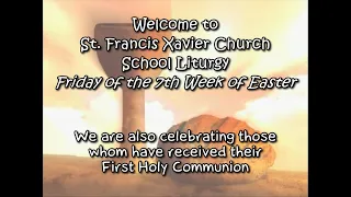 SFXavier Catholic Church, School Liturgy, Friday May 17th,  2024 8:30AM