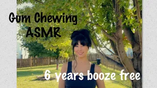 ASMR: 6 Years Alcohol Free Bday! 🥳 | Gum Chewing