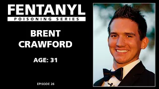 FENTANYL POISONING: Brent Crawford's Story