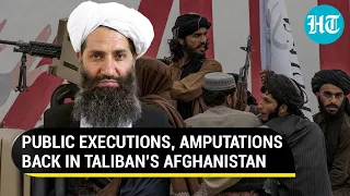 Sharia law returns to Taliban's Afghanistan; Public executions, floggings back I Key Details