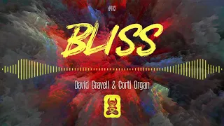 David Gravell & Corti Organ - Bliss [Extended Mix]