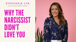 Why They Didn't Love You | Healing and Recovery | Stephanie Lyn Coaching