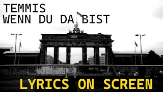 TEMMIS - Wenn Du Da Bist LYRICS ON SCREEN DE / EN